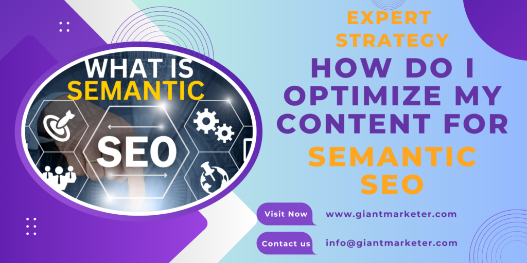 How Do I Optimize My Content For Semantic SEO